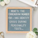 What's the Enneagram Number for -- Has Identity Crisis during personality tests? | Letterfolk Boards | Lauren R Swann